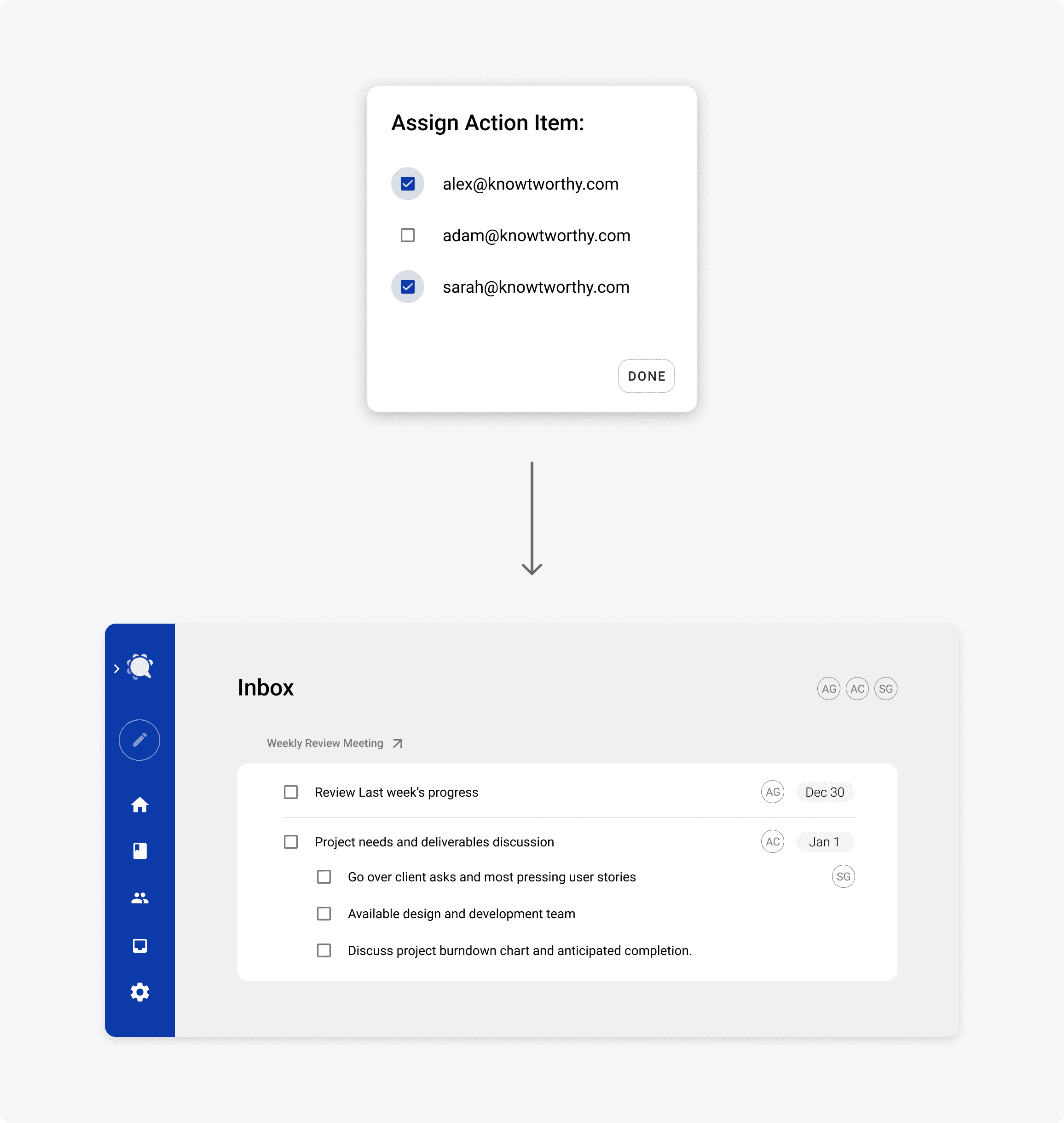 Assign action items to meeting participants and easily keep track of work through your inbox.